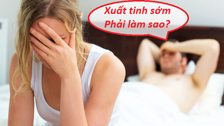 Chống xuất tinh sớm tại nhà - Làm sao để hiệu quả và an toàn?