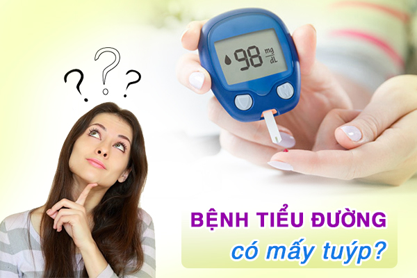 Bệnh tiểu đường có mấy tuýp - Sự khác nhau giữa các tuýp là gì?