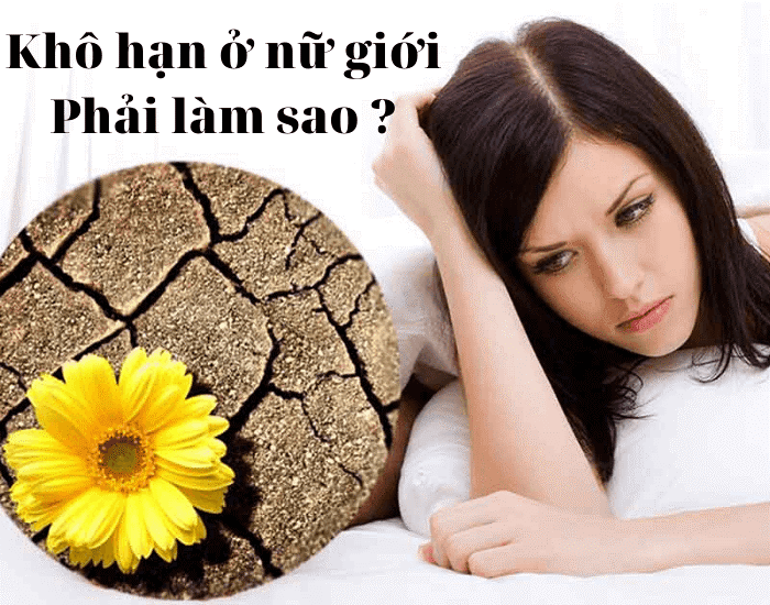 Những biện pháp cải thiện tình trạng khô hạn ở phụ nữ