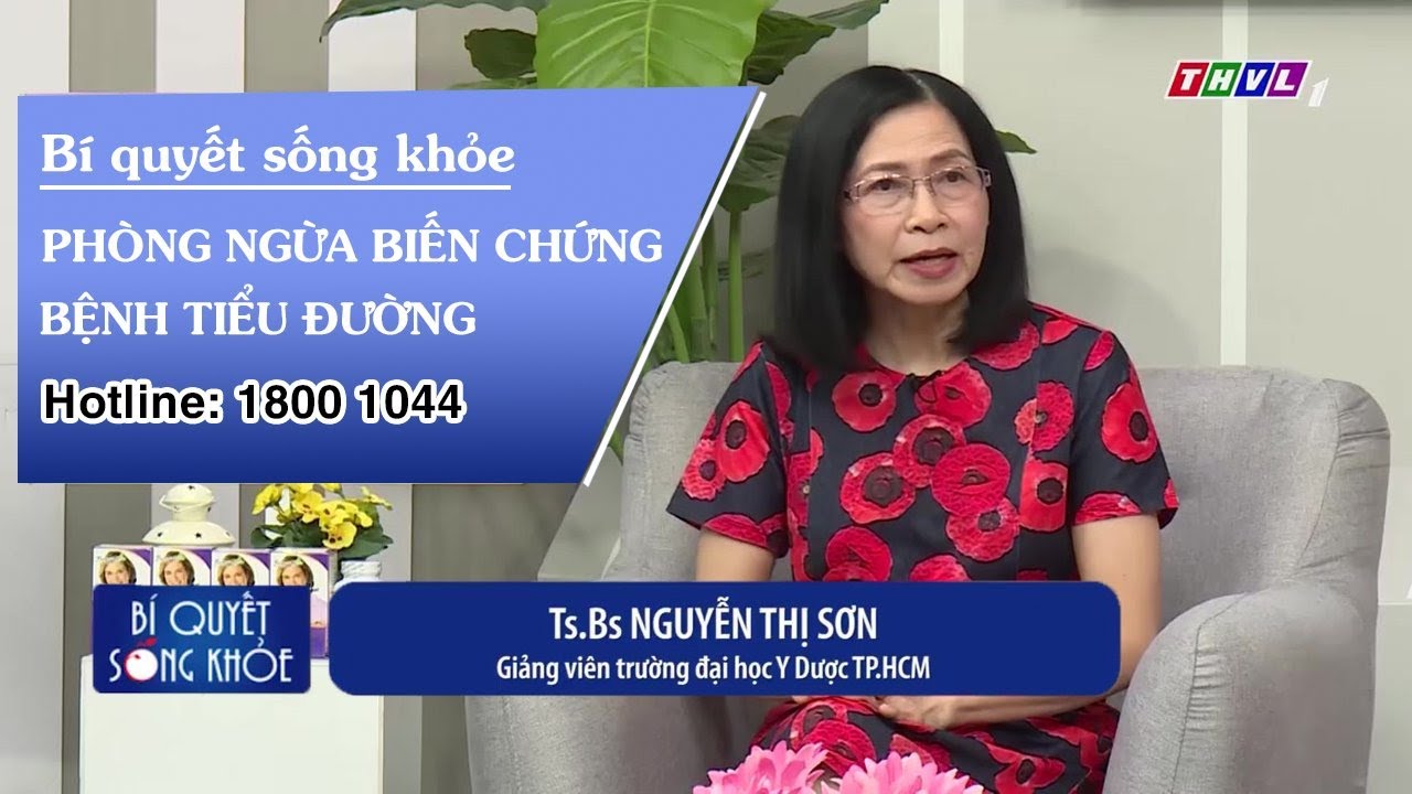 THVL1: Những biến chứng và lời khuyên của chuyên gia dành cho người bệnh tiểu đường