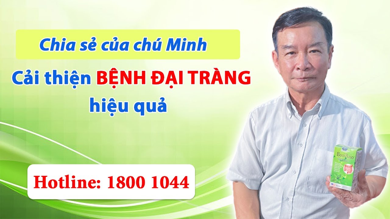 Dùng BoniBaio đã giúp chú Minh cải thiện bệnh đại tràng hiệu quả