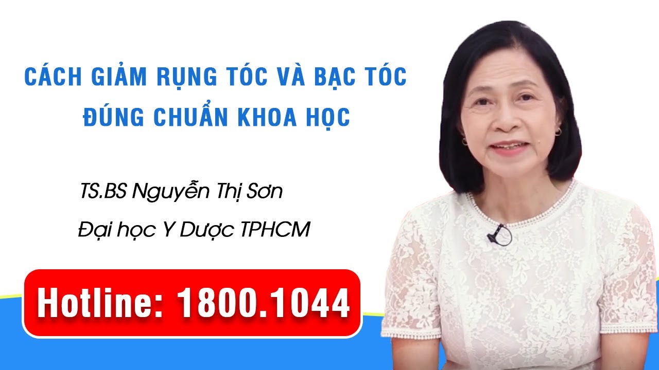 THVL1 - Cách giảm rụng tóc và bạc tóc đúng chuẩn khoa học